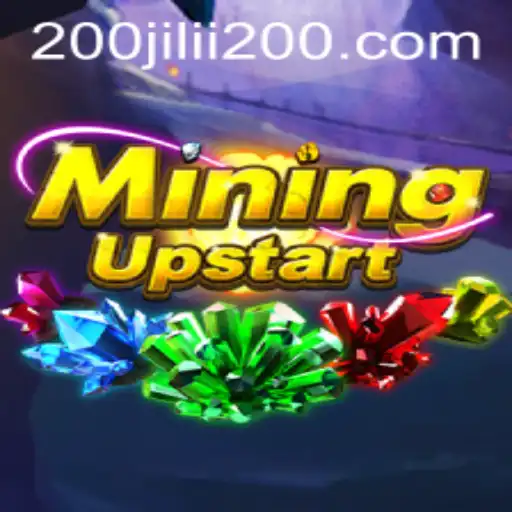 Exploring the Thrilling World of MiningUpstart at 200JILI Casino